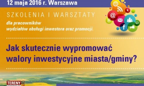 Jak skutecznie wypromować walory inwestycyjne miasta/gminy?